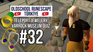 Oldschool Runescape Türkiye 32  P2P  Teleport Jewelery Varrock Museum Quiz osrs [upl. by Wettam]