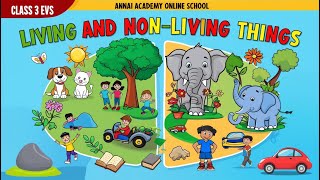 Living vs Nonliving Things Fun Explorations with ANNAI ACADEMY ONLINE SCHOOL [upl. by Sirraj]