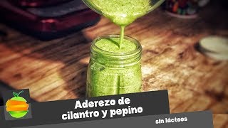 ¿Cómo hacer aderezo de cilantro y pepino ¡Sin lácteos [upl. by Urata]