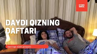 quotDaydi qizning daftariquot ozbek serial Tasvirga olish jarayoni [upl. by Nolrak]