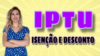 IPTU  ISENÇÃO E DESCONTO [upl. by Baldwin]