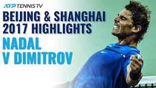 Rafa Nadal vs Grigor Dimitrov Highlights From Beijing amp Shanghai 2017 [upl. by Nnylsoj]