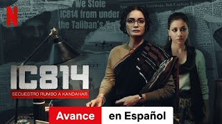 IC814 Secuestro rumbo a Kandahar Temporada 1 Avance  Tráiler en Español  Netflix [upl. by Natala987]