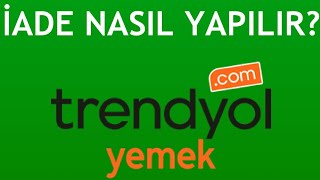 Trendyol Yemek İade Nasıl Yapılır [upl. by Bethezel556]