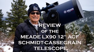 REVIEW of the MEADE LX90 12quot ACF SCHMIDTCASSEGRAIN TELESCOPE [upl. by Dnomar]