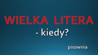 WIELKA LITERA  zasady pisowni ORTOGRAFIA [upl. by Ttenrag]