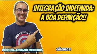 INTEGRAL INDEFINIDA  DEFINIÇÃO  CÁLCULO 2  AULA 1 [upl. by Dace]