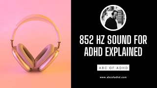 852 Hz Frequency Sharpen Focus amp Ease ADHD Symptoms [upl. by Allebara]