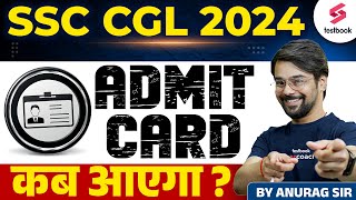 SSC CGL 2024 Admit Card  SSC CGL Admit Card Expected Date  By Anurag Sir [upl. by Dennie801]