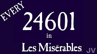 Every quot24601quot in Les Miserables [upl. by Idolla]