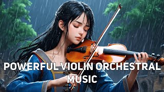 EPIC VIOLIN ORCHESTRAL MUSIC Powerful Violin For Energy Booster [upl. by Ardnazxela606]