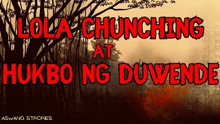 LOLO CHUNCHING AT HUKBO NG DUWENDE BERTUD TRUE STORY [upl. by Aihpledalihp]