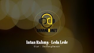 Intan Rahma  Leda Lede Official Lyric Video [upl. by Korman]