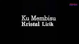 Kristal  Ku Membisu Lirik Video Original Audio [upl. by Artenal130]