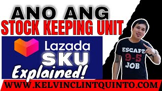 ⛔️ANO ANG STOCK KEEPING UNIT o SKU  LAZADA SELLER TUTORIALS [upl. by Allayne]