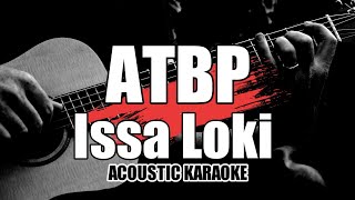 ATBP  Issa Loki Lonelily Sessions Karaoke with Lyrics [upl. by Alejandrina]