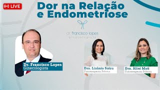 Dor na Relação e Endometriose  Dr Francisco Lopes [upl. by Elrem]