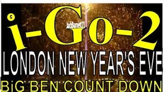 iGo2 LONDON New Years Eve BiG BEN countdown [upl. by Dahs]