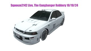 Squeeze2142 Live The Gangbanger Robbery week 101024 [upl. by Massie348]