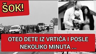 ŠOK Majka prijavila da je muž oteo dete a posle nekoliko minuta desila se tragedija [upl. by Huberty]