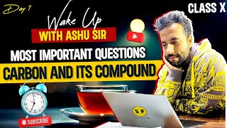 Carbon and Its Compound Most Important Questions Class 10th Science Wake Up with Ashu Sir Day 1 [upl. by Puett]