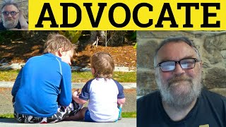 🔵 Advocate Meaning  Advocacy Examples  Advocate in a Sentence  Formal English  Define Advocate [upl. by Arv443]