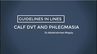 ESVS Guidelines quotCalf DVT and Phlegmasiaquot [upl. by Pauwles]