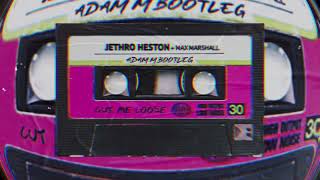 Jethro Heston ft Max Marshall  Cut Me Loose Adam M Bootleg [upl. by Tiphani855]