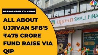 Ujjivan Small Finance Bank Raises ₹475 Crore Through QIP Ittira Davis Exclusive  CNBCTV18 [upl. by Major]