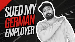 I Sued My German Employer – Here’s What Happened Shocking Outcome [upl. by Ariada767]