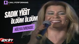 HÜLYA EVRENSEL  SADIK YİĞİT ÖLDÜM ÖLDÜM [upl. by Derr]