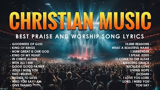 Top Christian Worship Music 2024  Best Praise And Worship Song Lyrics  Goodness Of God 242 [upl. by Audly]