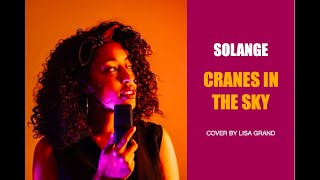 SOLANGE  CRANES IN THE SKY 2021 COVER  BY LISA GRAND  With Lyrics [upl. by Yrellih]