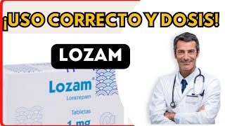 💊 LOZAM DOSIS 🤷‍♂️para que SIRVE y COMO tomar Efectos Secundarios [upl. by Birk822]