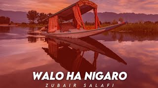 Walo Ha Nigaro Bea Hawai Jigar  Zubair Salafi [upl. by Packer]