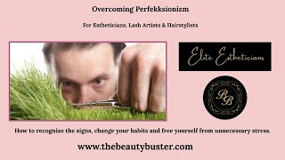 How to overcome perfectionism for estheticians and lash artists class [upl. by Bergh473]