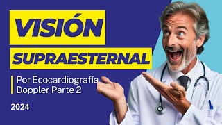 🔎VISIÓN SUPRAESTERNAL POR ECOCARDIOGRAFÍA Parte 2 📡Doppler continuo y pulsado [upl. by Setarcos]