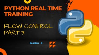 Python Real Time Training Basics  Flow control and loops part 3 [upl. by Clementius]