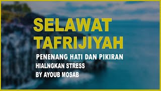 SELAWAT TAFRIJIYAH • Selawat Murah Rezeki amp Permudah Urusan Healing amp Relaxation [upl. by Stew196]