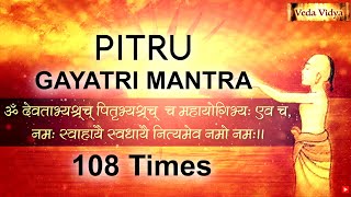 PITRU GAYATRI MANTRA 108 TIMES FOR HAPPINESS SATISFACTION amp BLESSING OF PITRU पितृ गायत्री मंत्र [upl. by Ailiec545]