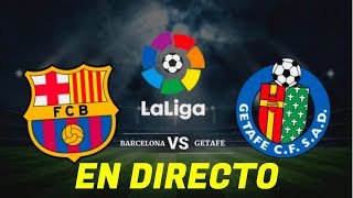 🔴 FC BARCELONA vs GETAFE EN DIRECTO [upl. by Palgrave]