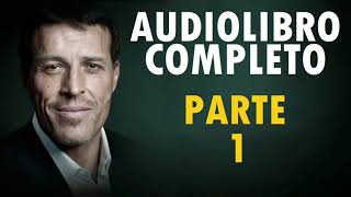 AUDIOLIBRO DESPERTANDO AL GIGANTE INTERIOR ANTHONY ROBBINS Parte 1 [upl. by Aekim]