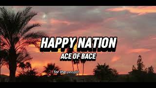 Ace Of Bace  Happy NationRemixSoSongs [upl. by Aihsenad169]