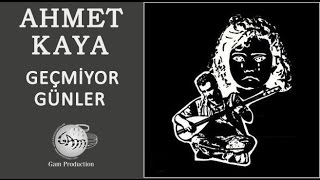 Geçmiyor Günler Ahmet Kaya [upl. by Arlinda552]