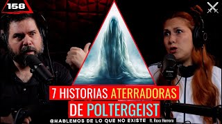 7 Historias aterradoras de Poltergeist  Ft Roxx Herrera  EP 158 [upl. by Athalee]