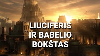 Liuciferis ir Babelio bokštas [upl. by Willie]