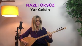 NAZLI ÖKSÜZ  Yar Gelsin Akustik [upl. by Danete]