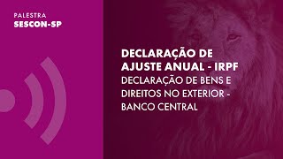 “Declaração de Ajuste Anual – IRPF Declaração de Bens e Direitos no exterior – Banco Central “ [upl. by Nirak]