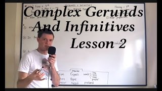 Complex gerunds and infinitives Lesson 2 [upl. by Mook]