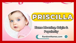 Priscilla  Baby Girl Name Meaning Origin amp Popularity  RandomNamescom [upl. by Melvina66]